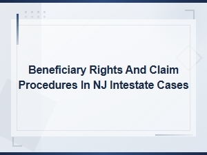 Filing Beneficiary Claims in Nj Intestate Cases