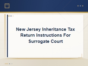 Nj Inheritance Tax Return Filing for Surrogate Court