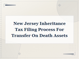 Filing Nj Inheritance Tax on Transfer on Death Assets