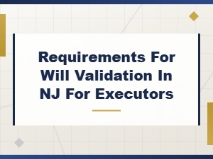 Nj Will Validation Requirements for Executors